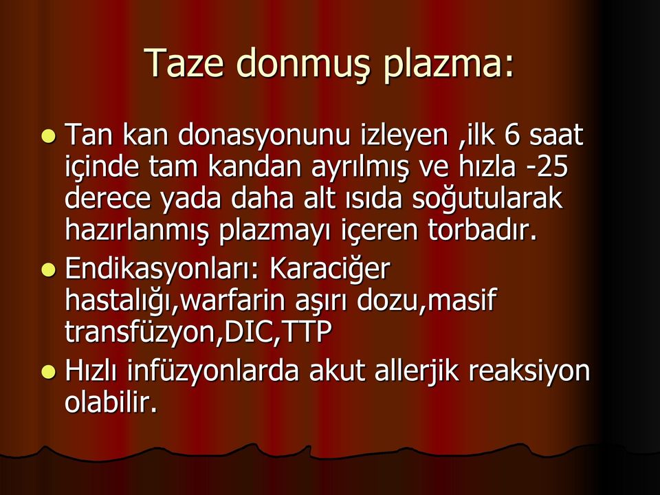 plazmayı içeren torbadır.