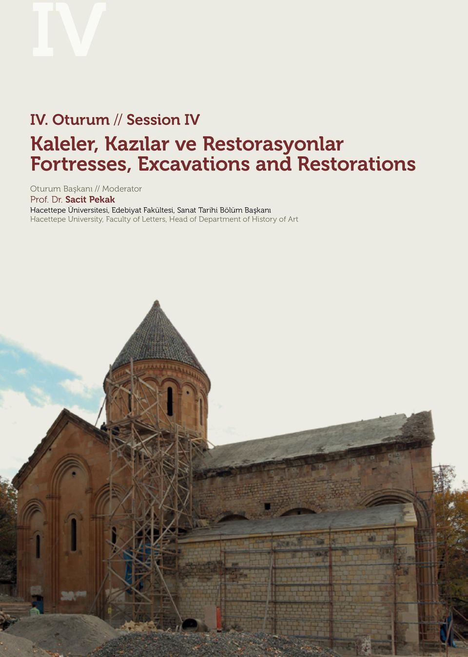Excavations and Restorations Oturum Başkanı // Moderator Prof. Dr.