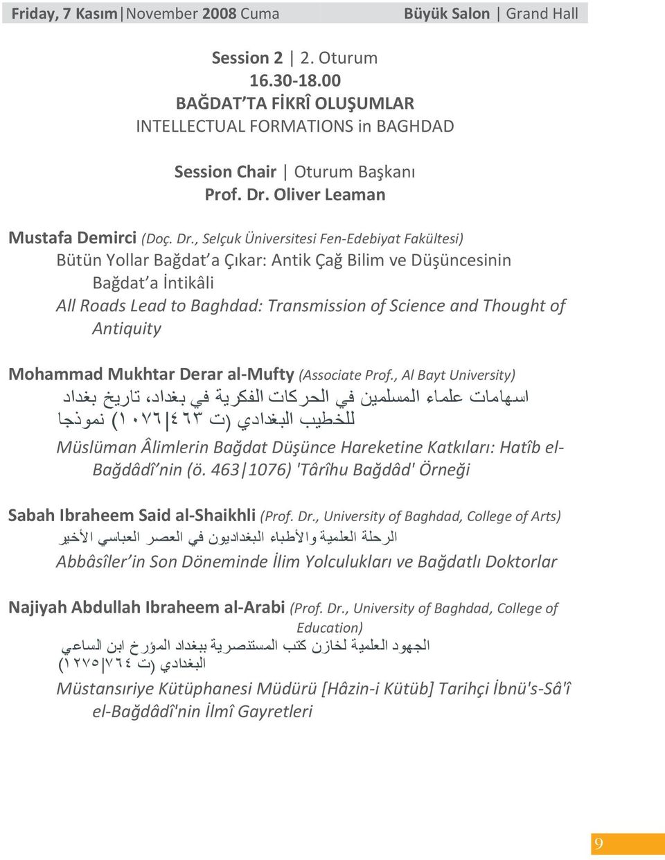 , Selçuk Üniversitesi Fen-Edebiyat Fakültesi) Bütün Yollar Bağdat a Çıkar: Antik Çağ Bilim ve Düşüncesinin Bağdat a İntikâli All Roads Lead to Baghdad: Transmission of Science and Thought of