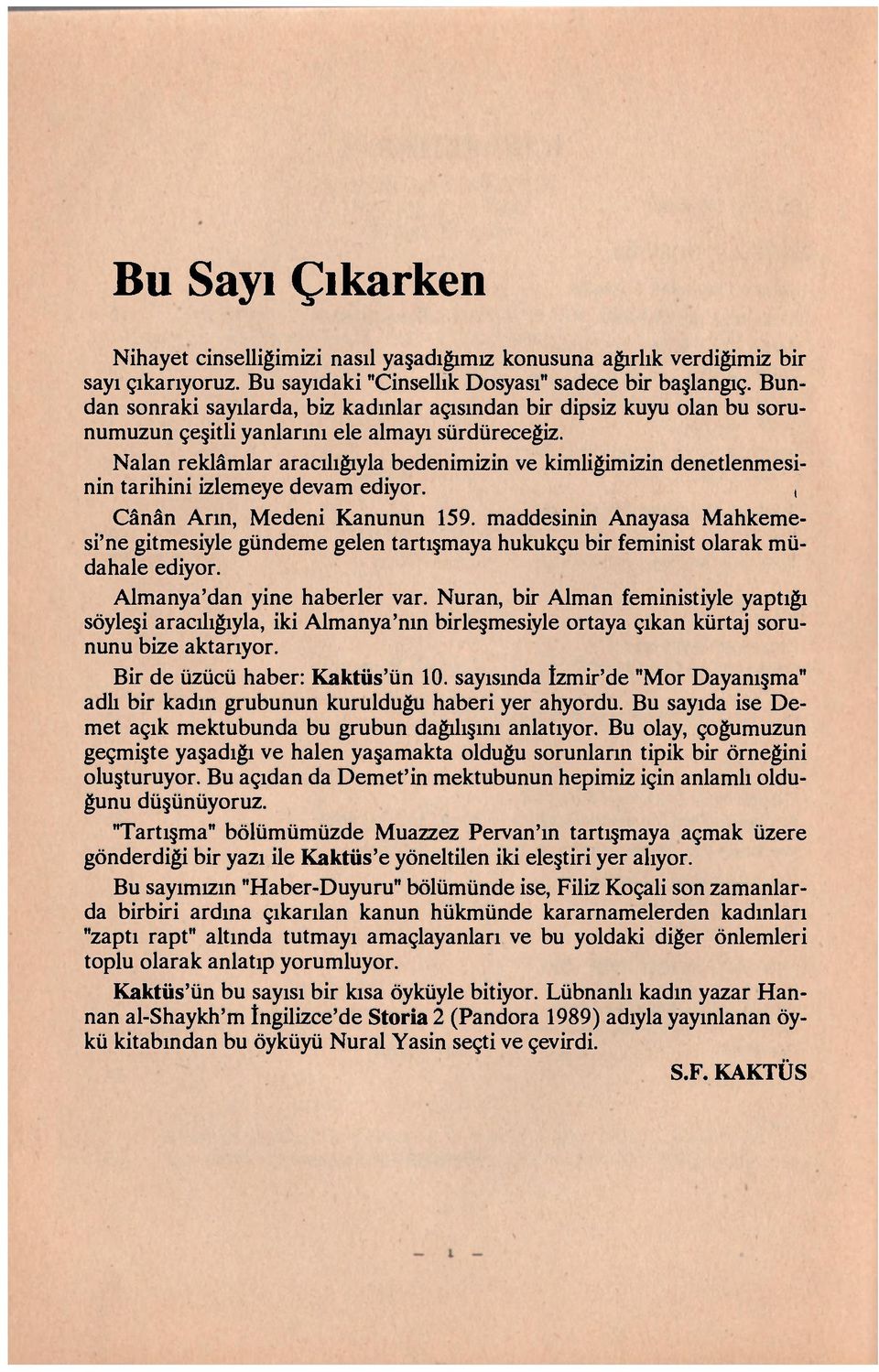 Nalan reklâmlar aracılığıyla bedenimizin ve kimliğimizin denetlenmesinin tarihini izlemeye devam ediyor., Cânân Arın, Medeni Kanunun 159.