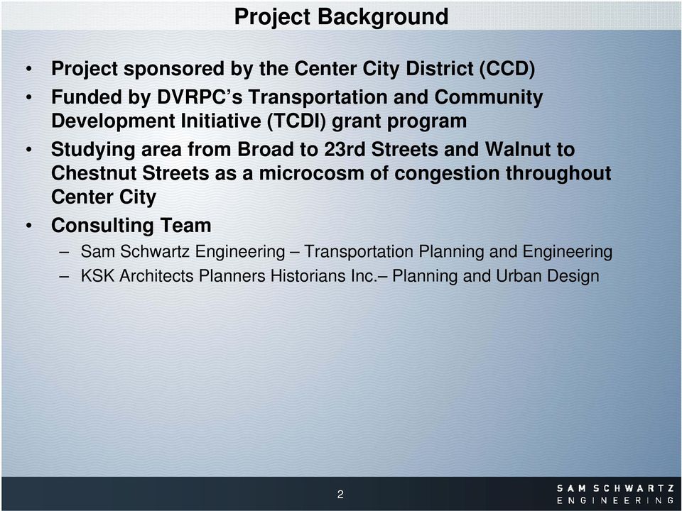 Chestnut Streets as a microcosm of congestion throughout Center City Consulting Team Sam Schwartz