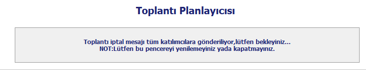 Planlanmış Bir Konferansı İptal Etme Plamış olduğunuz bir konferansı iptal etmek isterseniz Konferans menüsünden Planlanmış konferansları görüntüle seçeneğine tıklayınız.