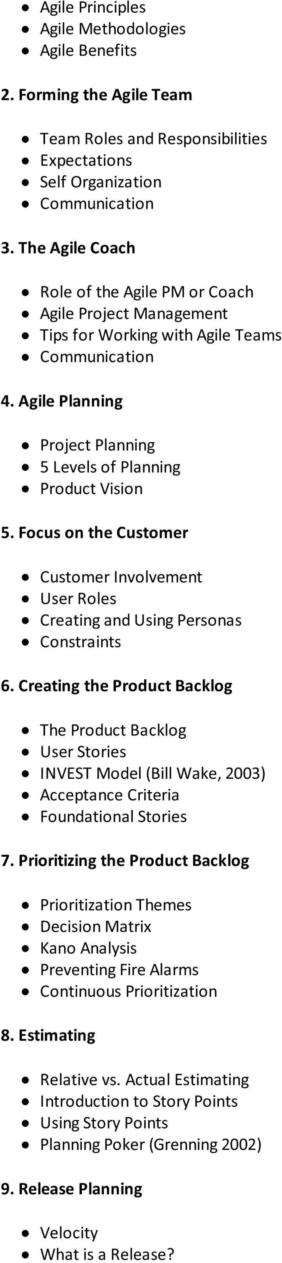 Focus on the Customer Customer Involvement User Roles Creating and Using Personas Constraints 6.