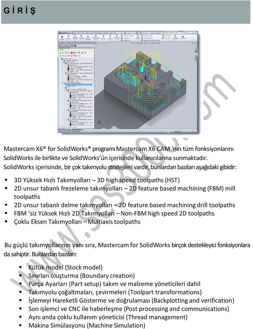 2D feature based machining (FBM) mill toolpaths 2D unsur tabanlı delme takımyolları 2D feature based machining drill toolpaths FBM siz Yüksek Hızlı 2D Takımyolları Non-FBM high speed 2D toolpaths