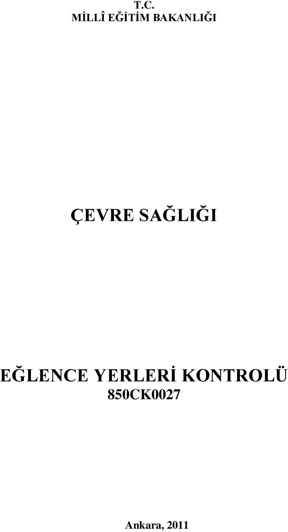 SAĞLIĞI EĞLENCE