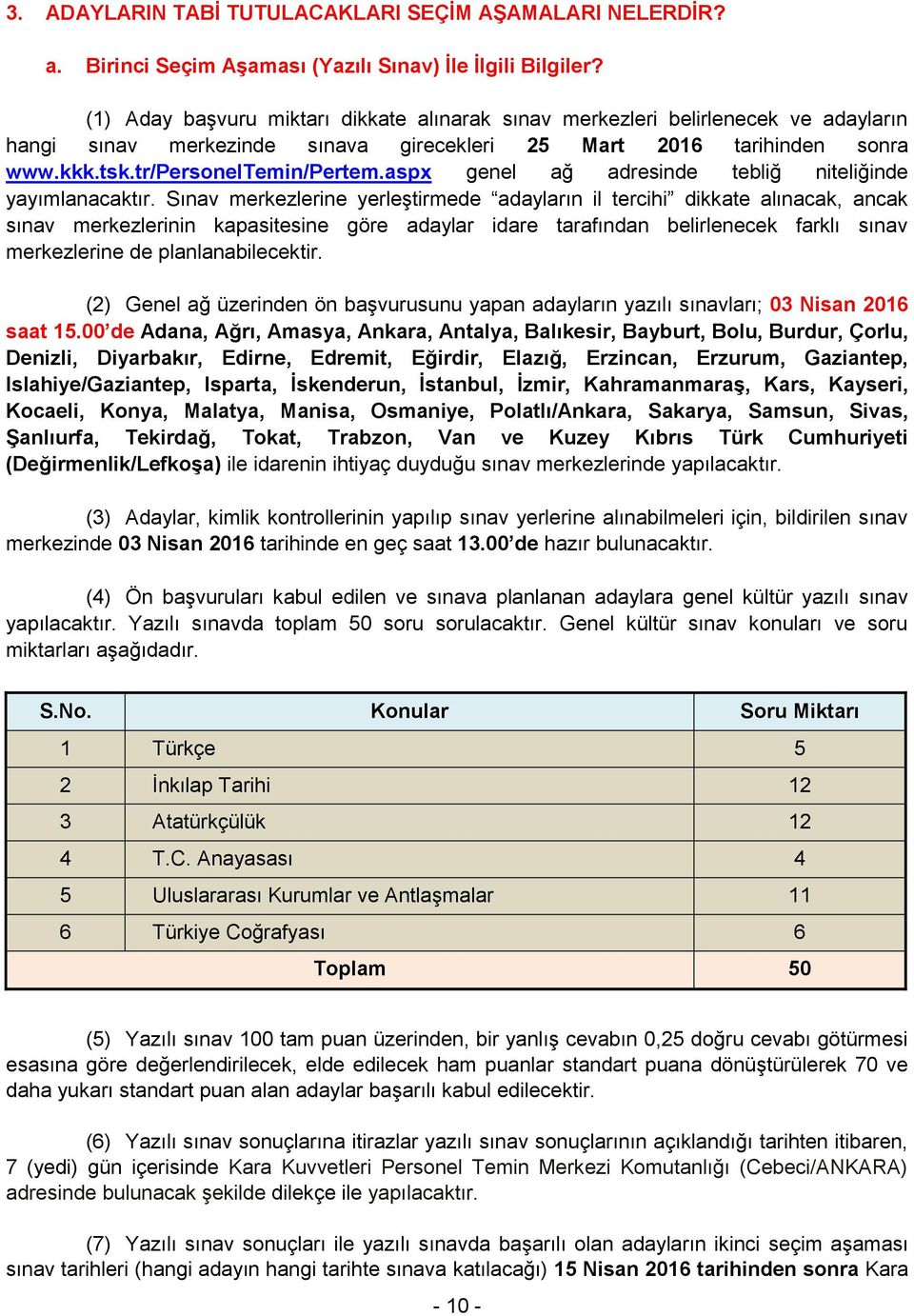 aspx genel ağ adresinde tebliğ niteliğinde yayımlanacaktır.