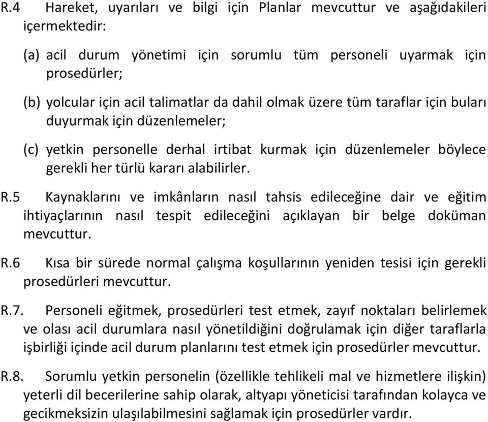 5 Kaynaklarını ve imkânların nasıl tahsis edileceğine dair ve eğitim ihtiyaçlarının nasıl tespit edileceğini açıklayan bir belge doküman R.