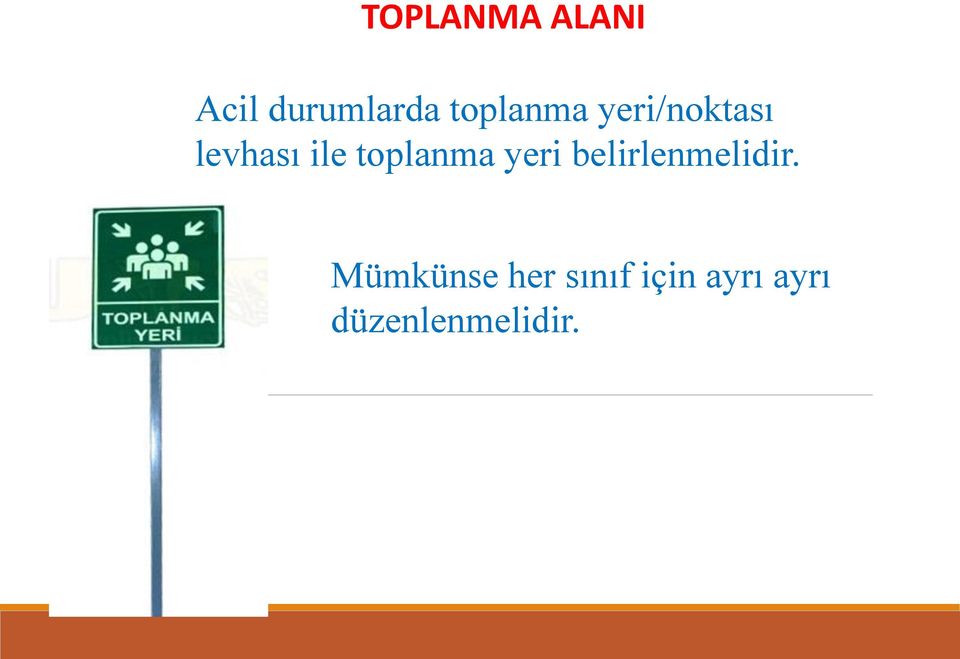 toplanma yeri belirlenmelidir.