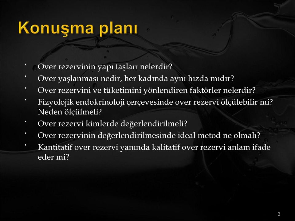 Fizyolojik endokrinoloji çerçevesinde over rezervi ölçülebilir mi? Neden ölçülmeli?