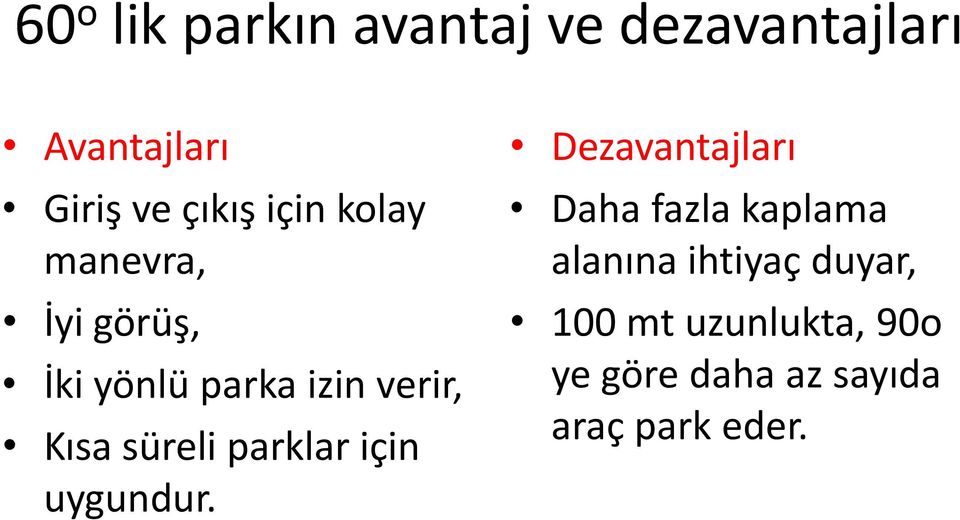 süreli parklar için uygundur.