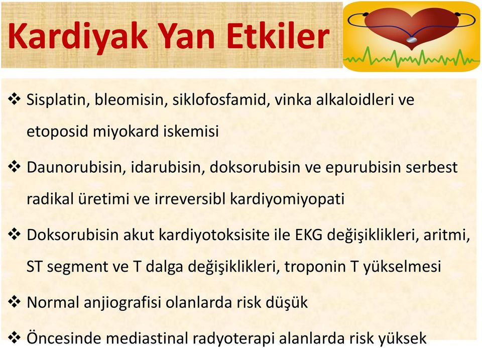 Doksorubisin akut kardiyotoksisite ile EKG değişiklikleri, aritmi, ST segment ve T dalga değişiklikleri,