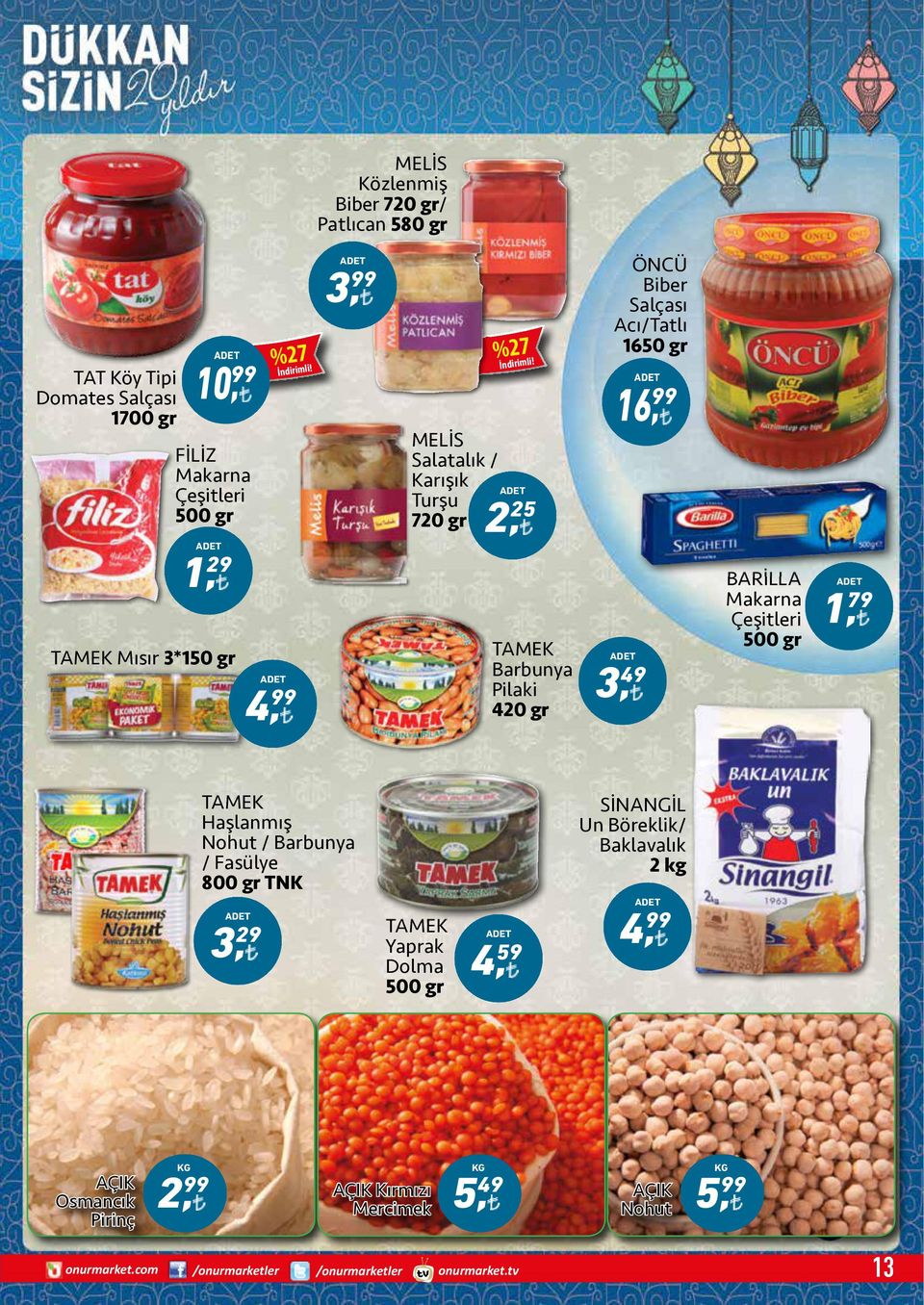 16, 99 3, 49 BARİLLA Makarna Çeşitleri 500 gr 1, 79 TAMEK Haşlanmış Nohut / Barbunya / Fasülye 800 gr TNK 3, 29 TAMEK Yaprak Dolma 500 gr 4,