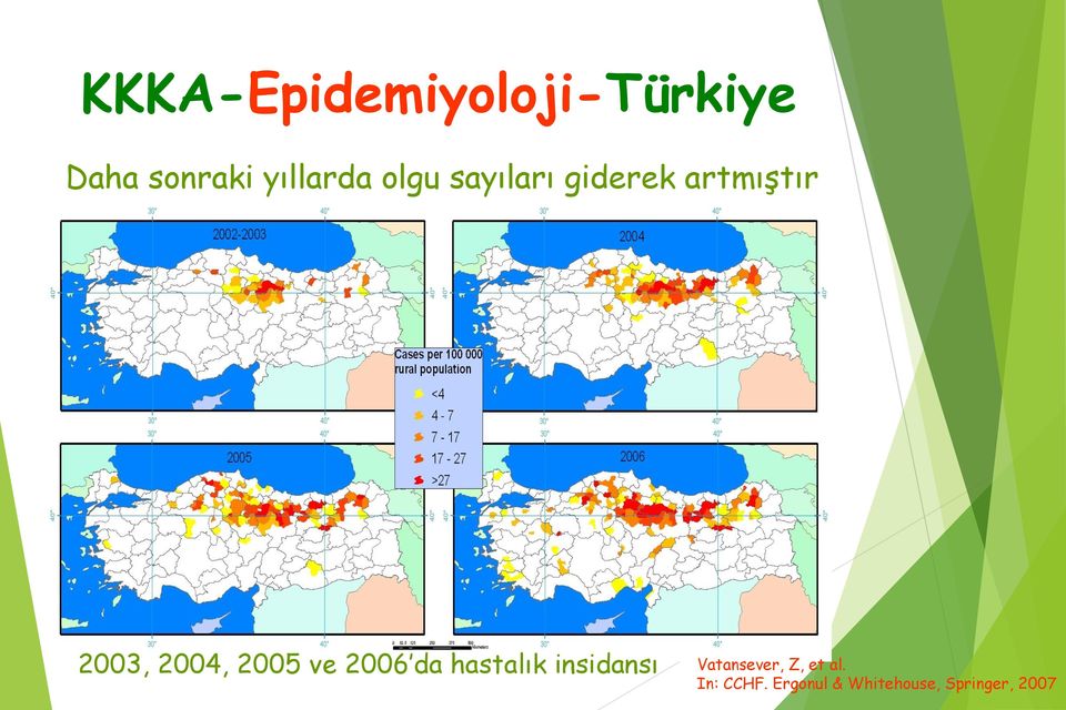 ve 2006 da hastalık insidansı Vatansever, Z, et