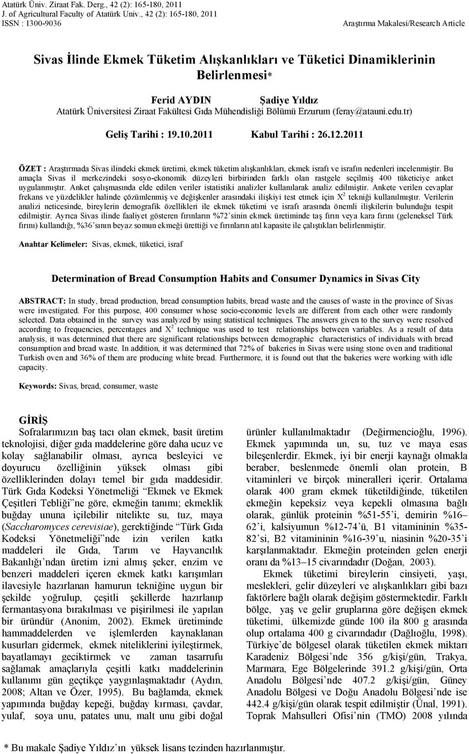 Üniversitesi Ziraat Fakültesi Gıda Mühendisliği Bölümü Erzurum (feray@atauni.edu.tr) Geliş Tarihi : 19.10.2011 Kabul Tarihi : 26.12.