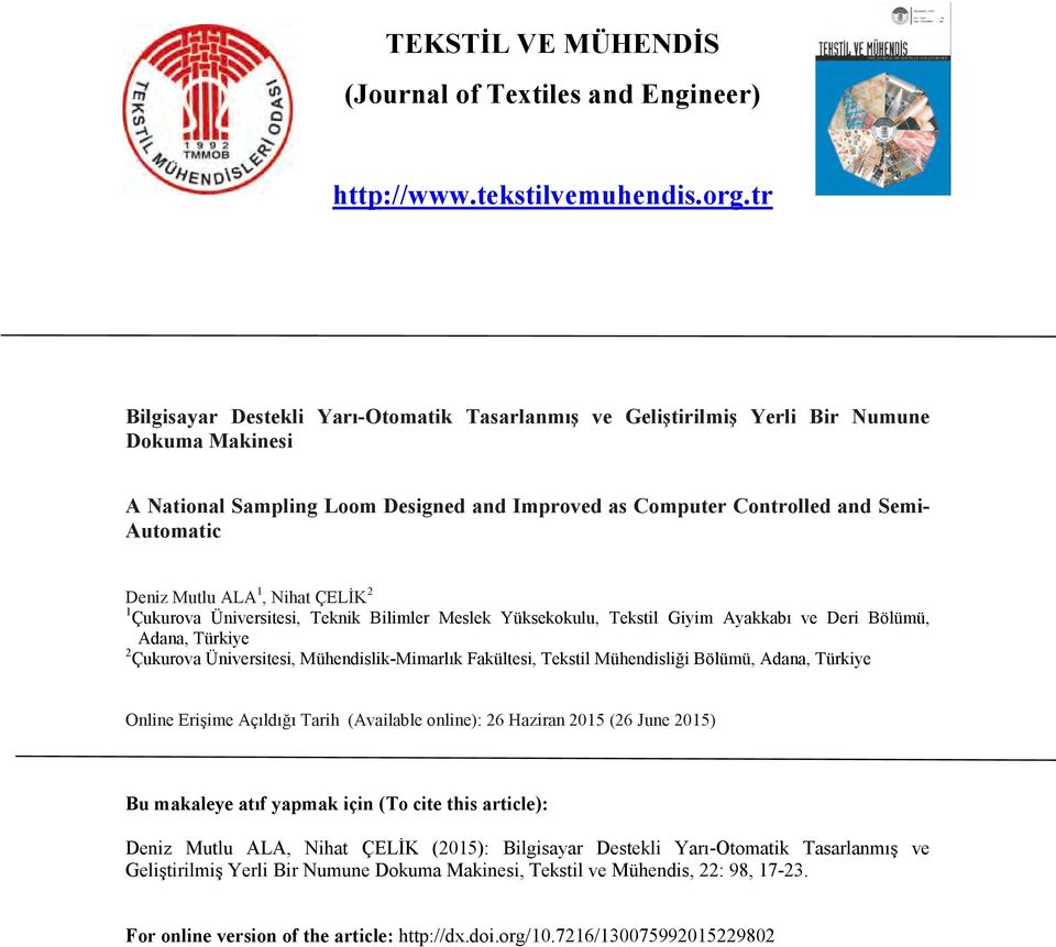 ÇELİK 2 1 Çukurova Üniversitesi, Teknik Bilimler Meslek Yüksekokulu, Tekstil Giyim Ayakkabı ve Deri Bölümü, Adana, Türkiye 2 Çukurova Üniversitesi, Mühendislik-Mimarlık Fakültesi, Tekstil