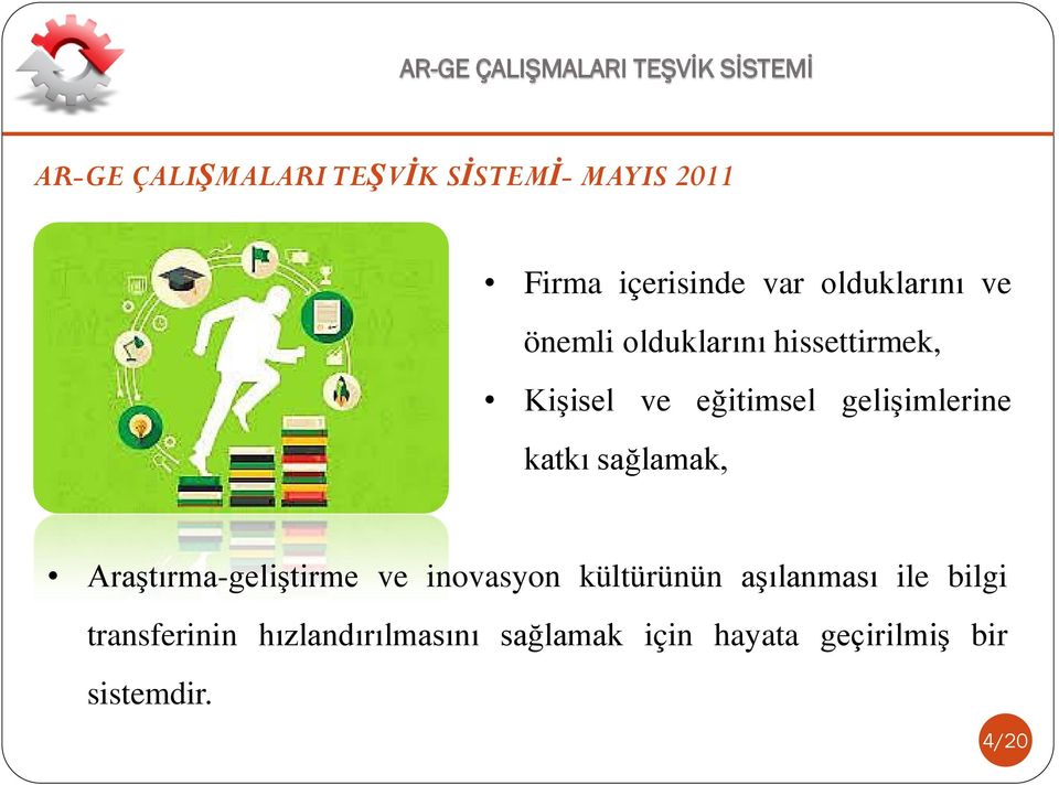 sağlamak, Araştırma-geliştirme ve inovasyon kültürünün aşılanması ile bilgi