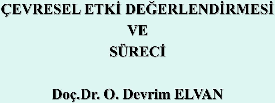 VE SÜRECİ Doç.