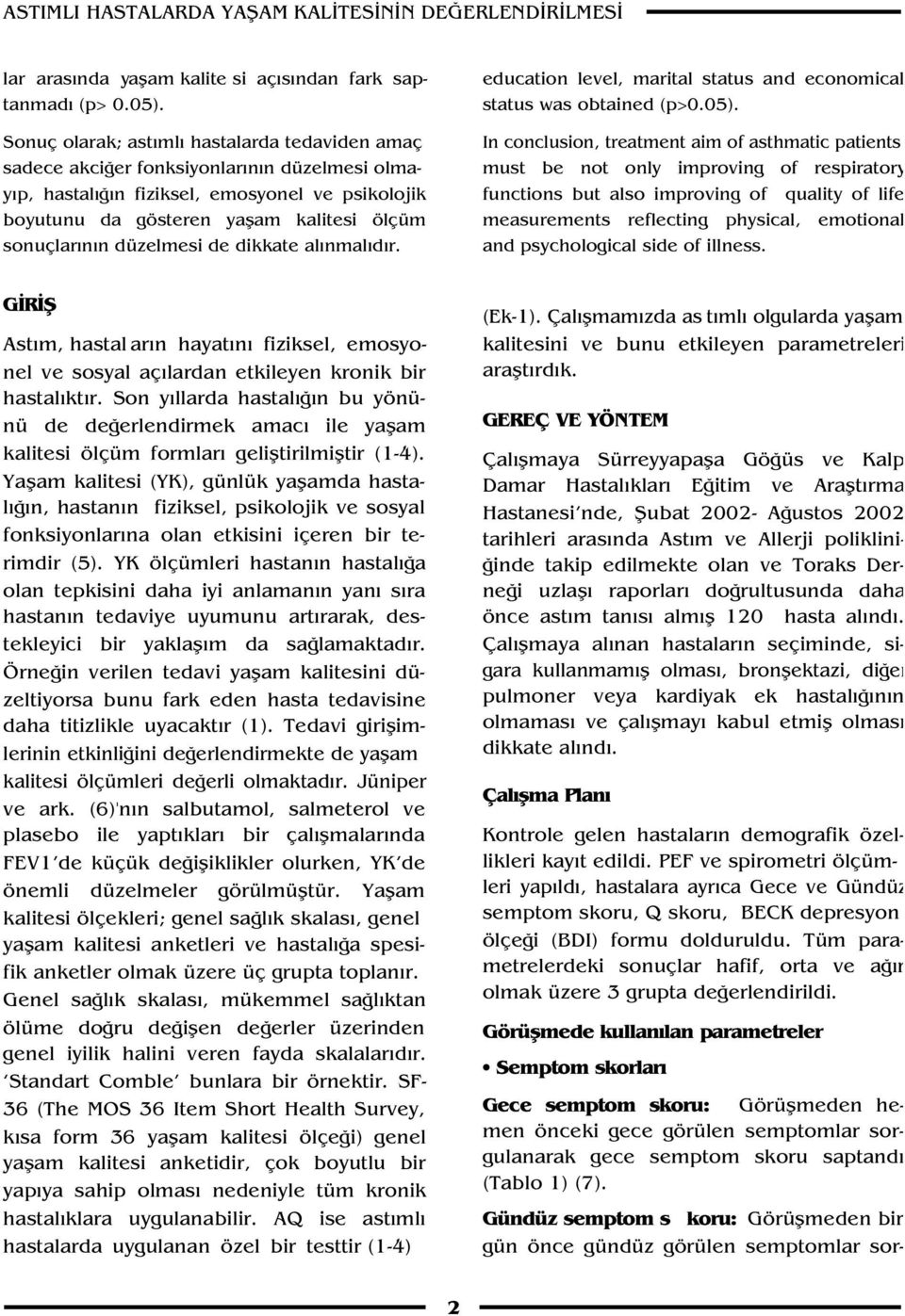 düzelmesi de dikkate al nmal d r. education level, marital status and economical status was obtained (p>0.05).