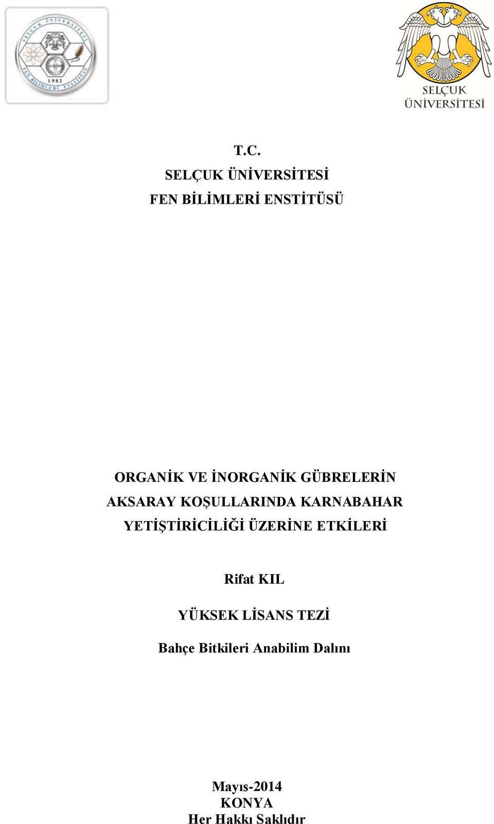 YETİŞTİRİCİLİĞİ ÜZERİNE ETKİLERİ Rifat KIL YÜKSEK LİSANS