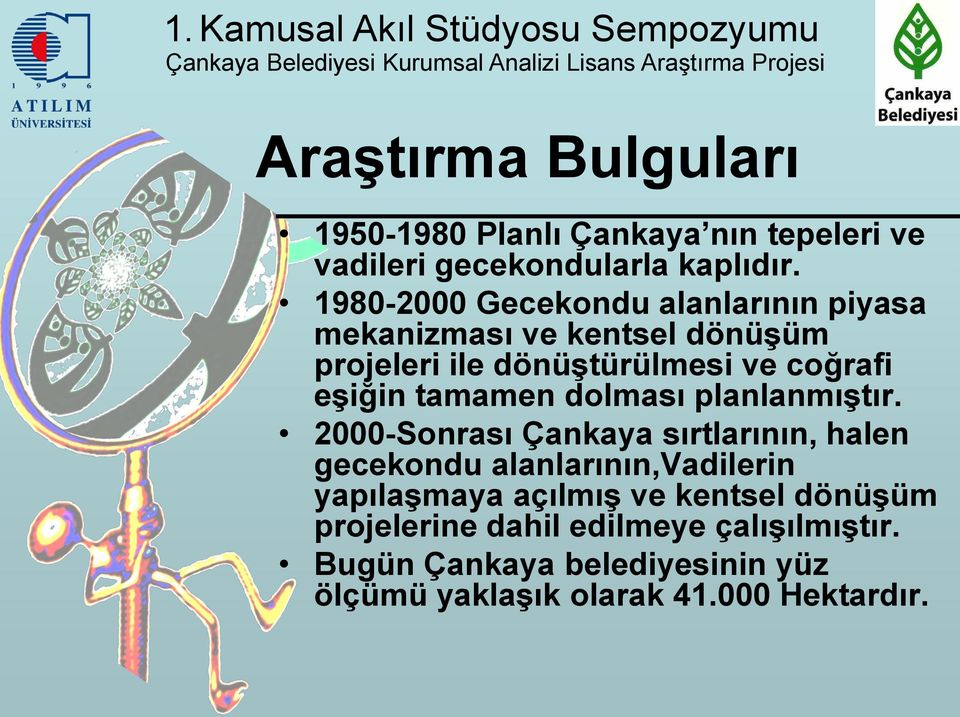 eģiğin tamamen dolması planlanmıģtır.