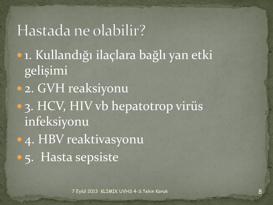 HCV, HIV vb hepatotrop virüs