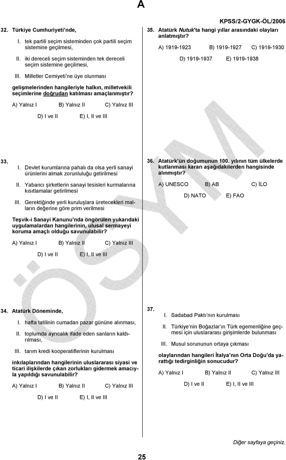 Milletler Cemiyeti ne üye olunması gelişmelerinden hangileriyle halkın, milletvekili seçimlerine doğrudan katılması amaçlanmıştır? 33. I.