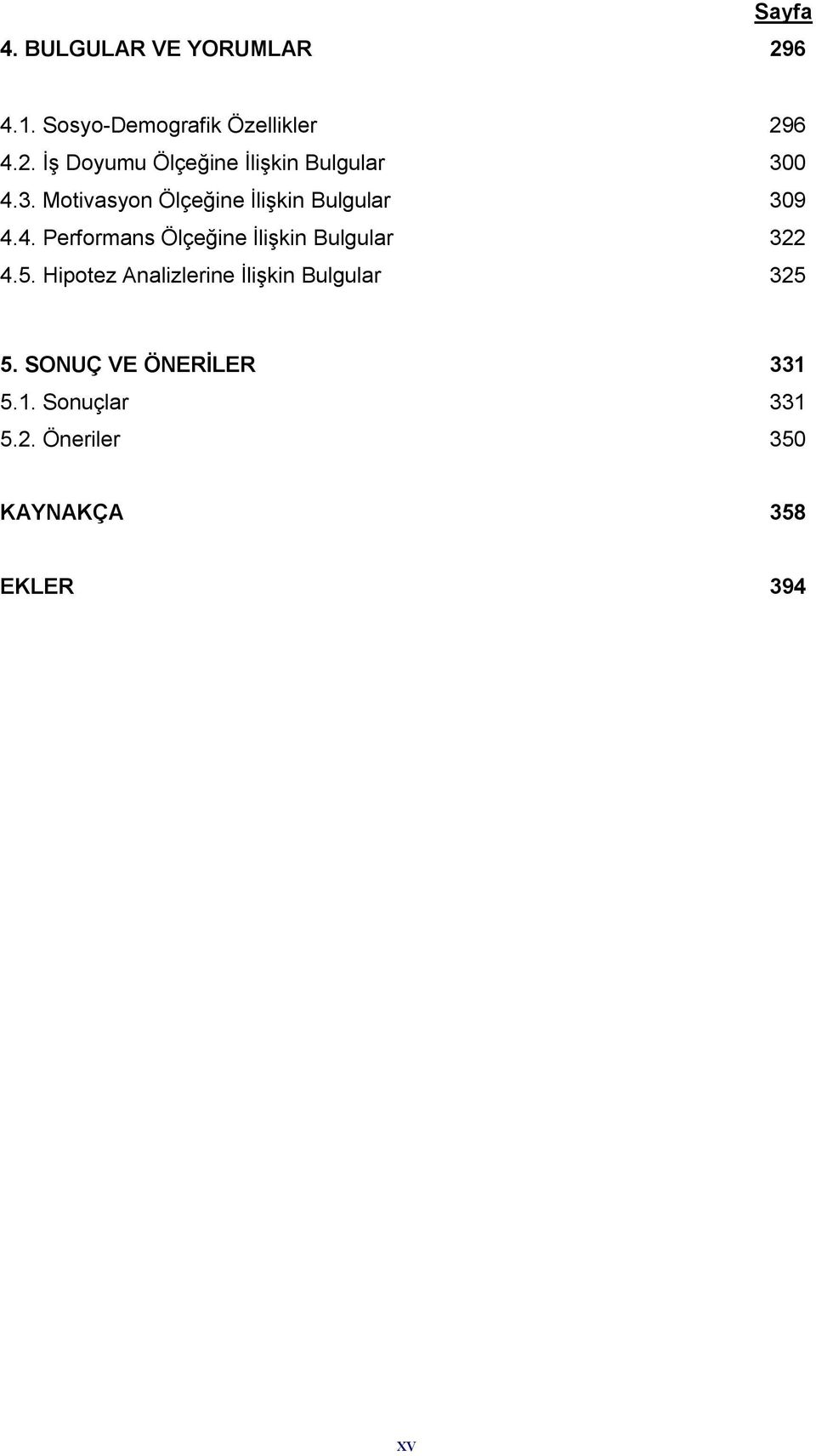 4. Performans Ölçeğine İlişkin Bulgular 322 4.5.