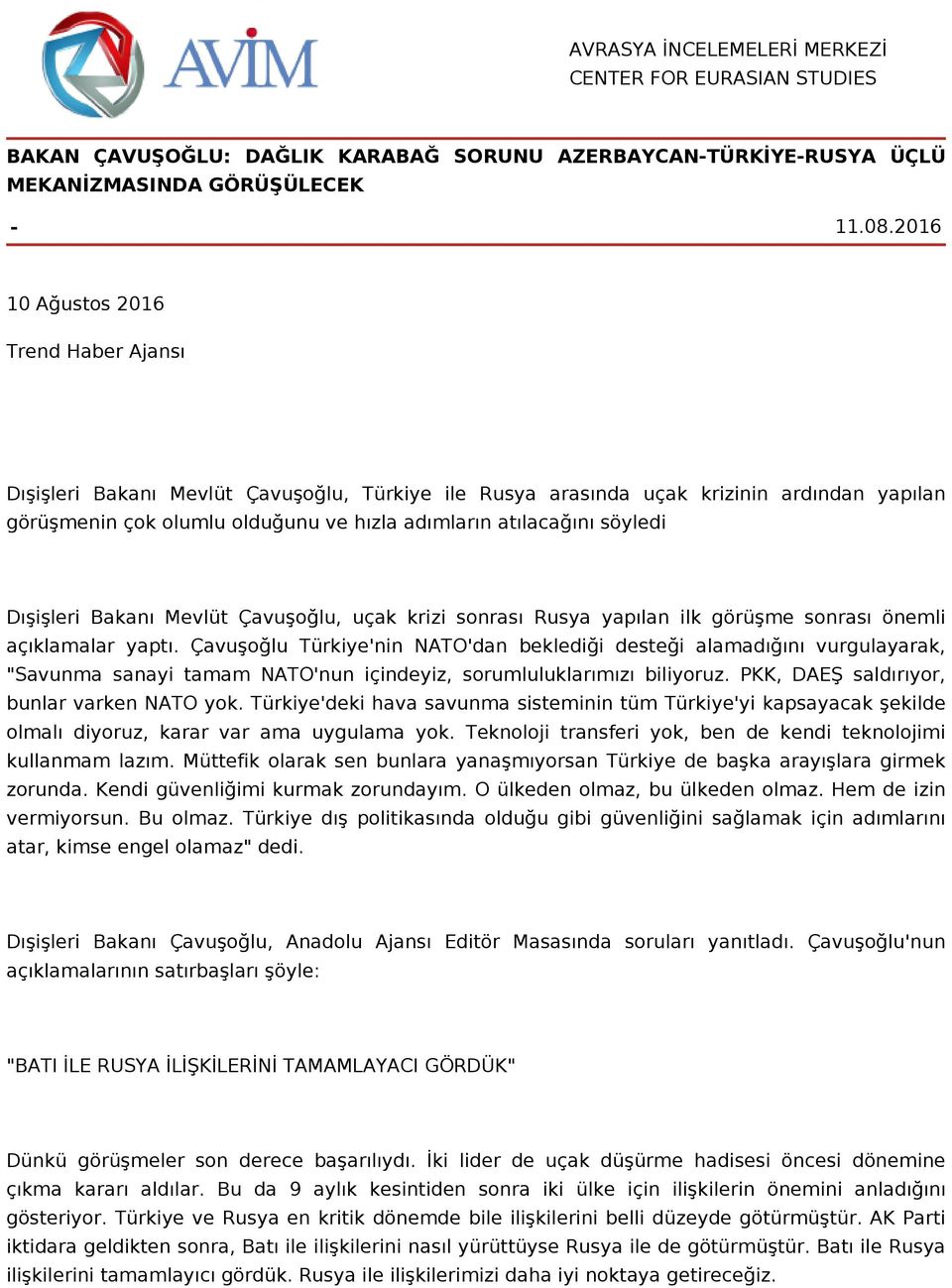 söyledi Dışişleri Bakanı Mevlüt Çavuşoğlu, uçak krizi sonrası Rusya yapılan ilk görüşme sonrası önemli açıklamalar yaptı.