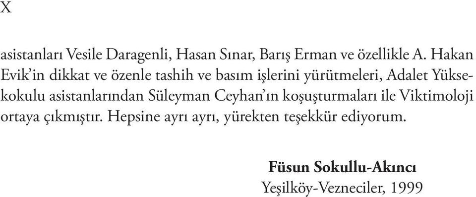 Yüksekokulu asistanlarından Süleyman Ceyhan ın koşuşturmaları ile Viktimoloji ortaya