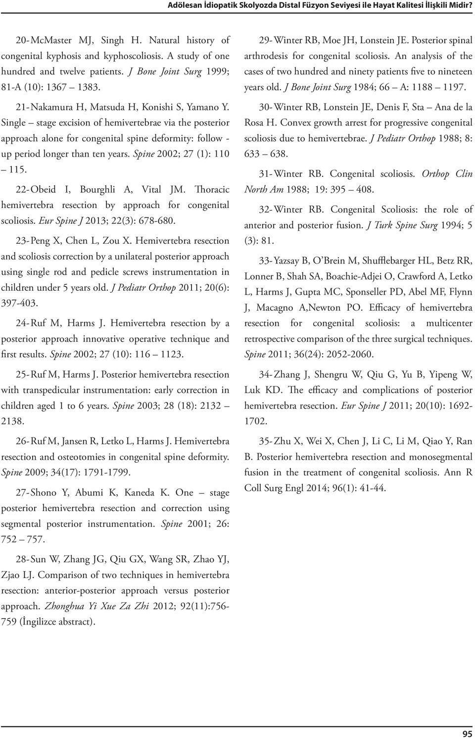 Single stage excision of hemivertebrae via the posterior approach alone for congenital spine deformity: follow - up period longer than ten years. Spine 2002; 27 (1): 110 115.