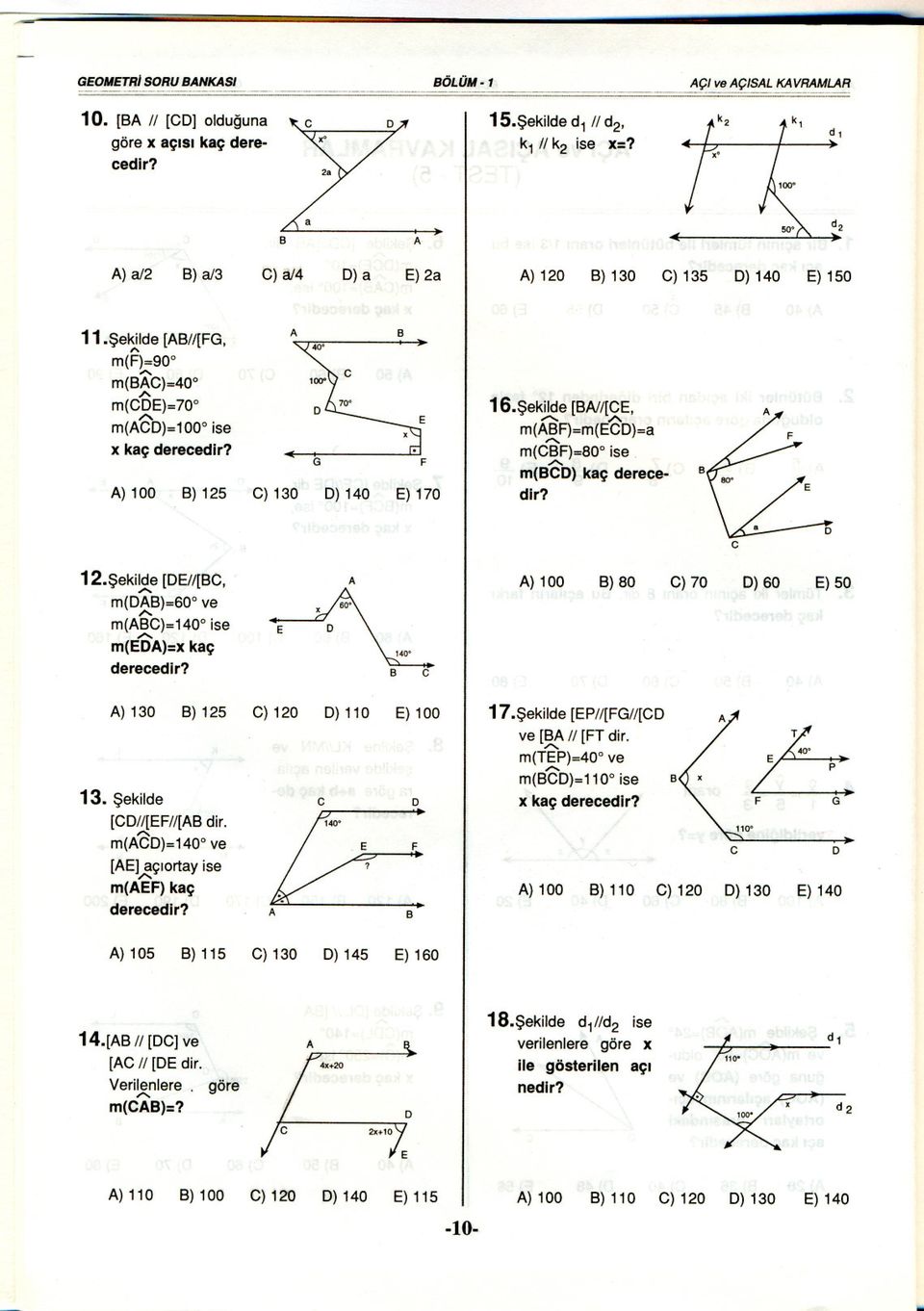 60' 140' C ) 100 ) 80 C) 70 ) 60 ) 50 ) 130 ) 125 13. Sekilde [CII[II[dir. "- m(c)=140 ve [] açiortay ise m()kaç dereedir? C) 120 ) 110 ) 100 C 40'.? 17.sekilde [PII[GII[C 16.