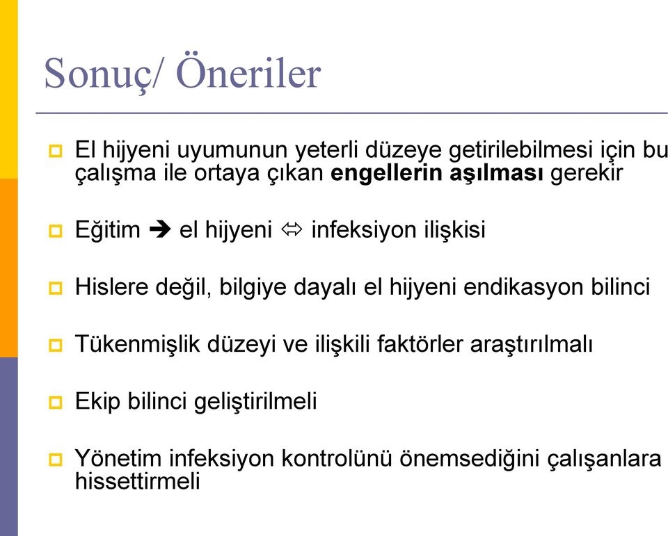 dayalı el hijyeni endikasyon bilinci Tükenmişlik düzeyi ve ilişkili faktörler araştırılmalı