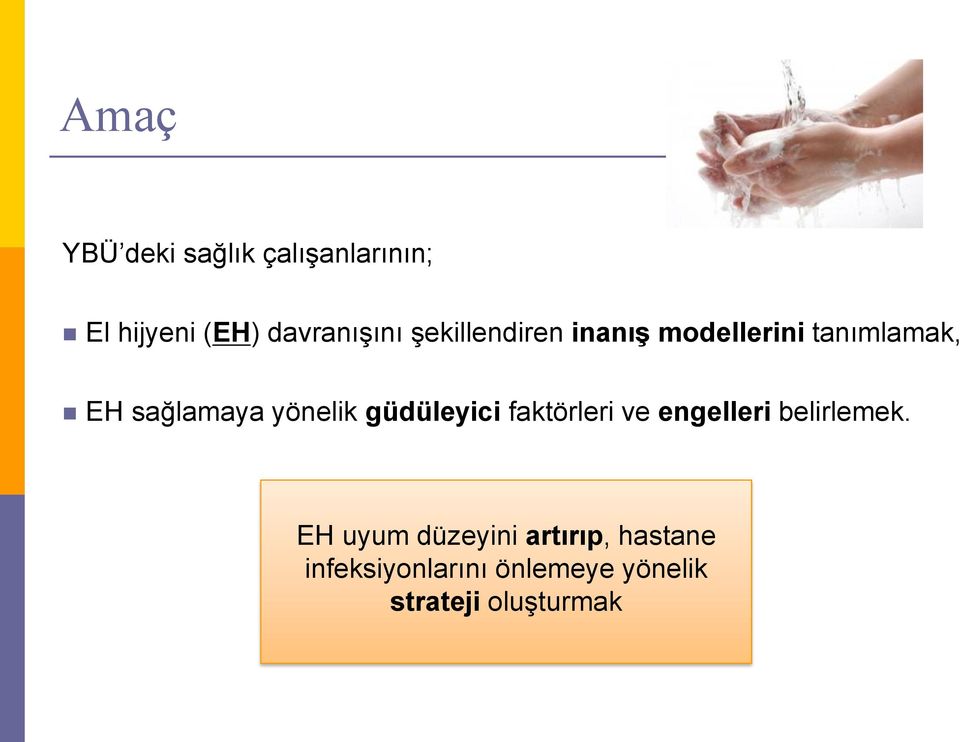 güdüleyici faktörleri ve engelleri belirlemek.