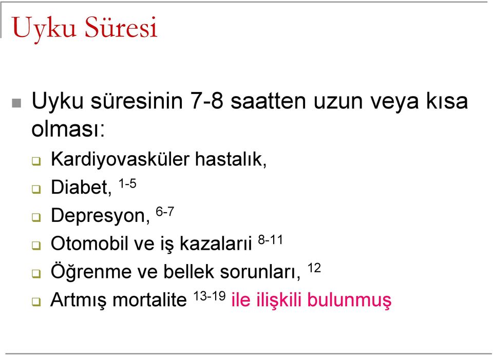 Depresyon, 6-7 Otomobil ve iş kazalarıi 8-11 Öğrenme ve