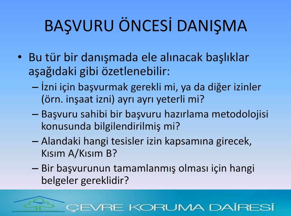 Başvuru sahibi bir başvuru hazırlama metodolojisi konusunda bilgilendirilmiş mi?