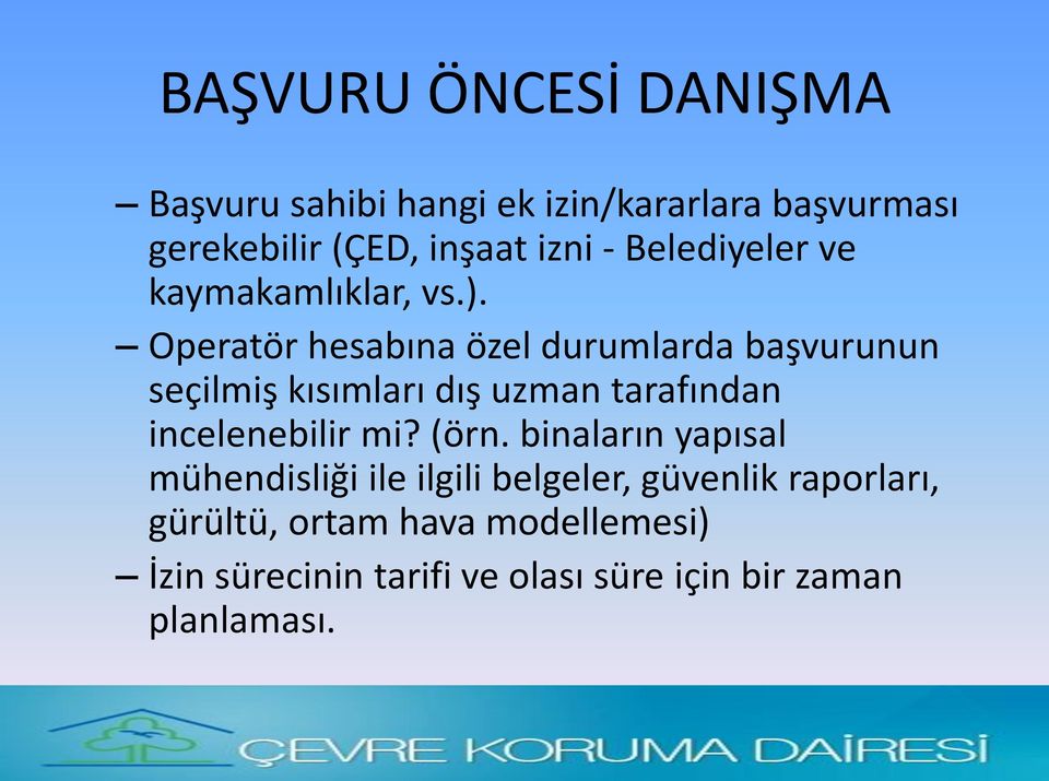 Operatör hesabına özel durumlarda başvurunun seçilmiş kısımları dış uzman tarafından incelenebilir mi?