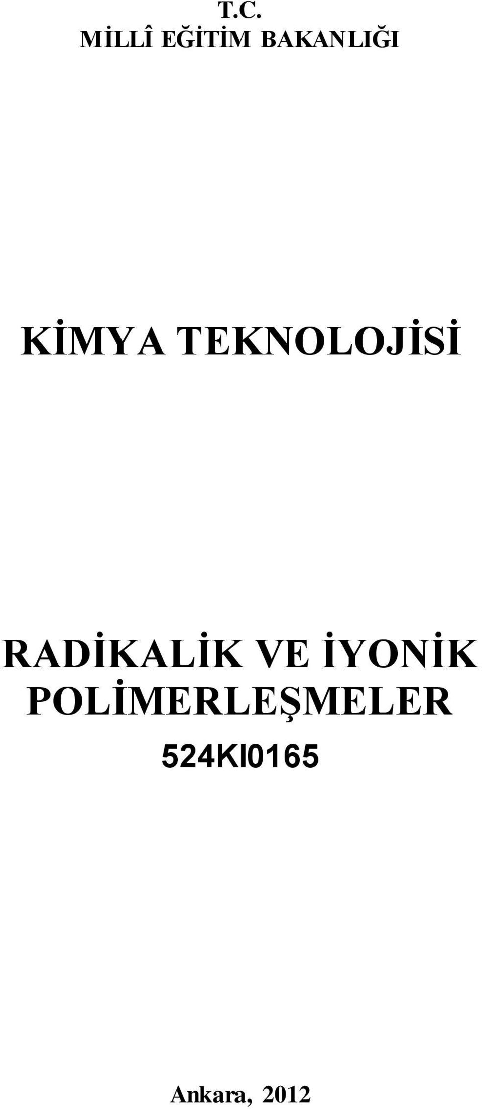 TEKNOLOJİSİ RADİKALİK VE