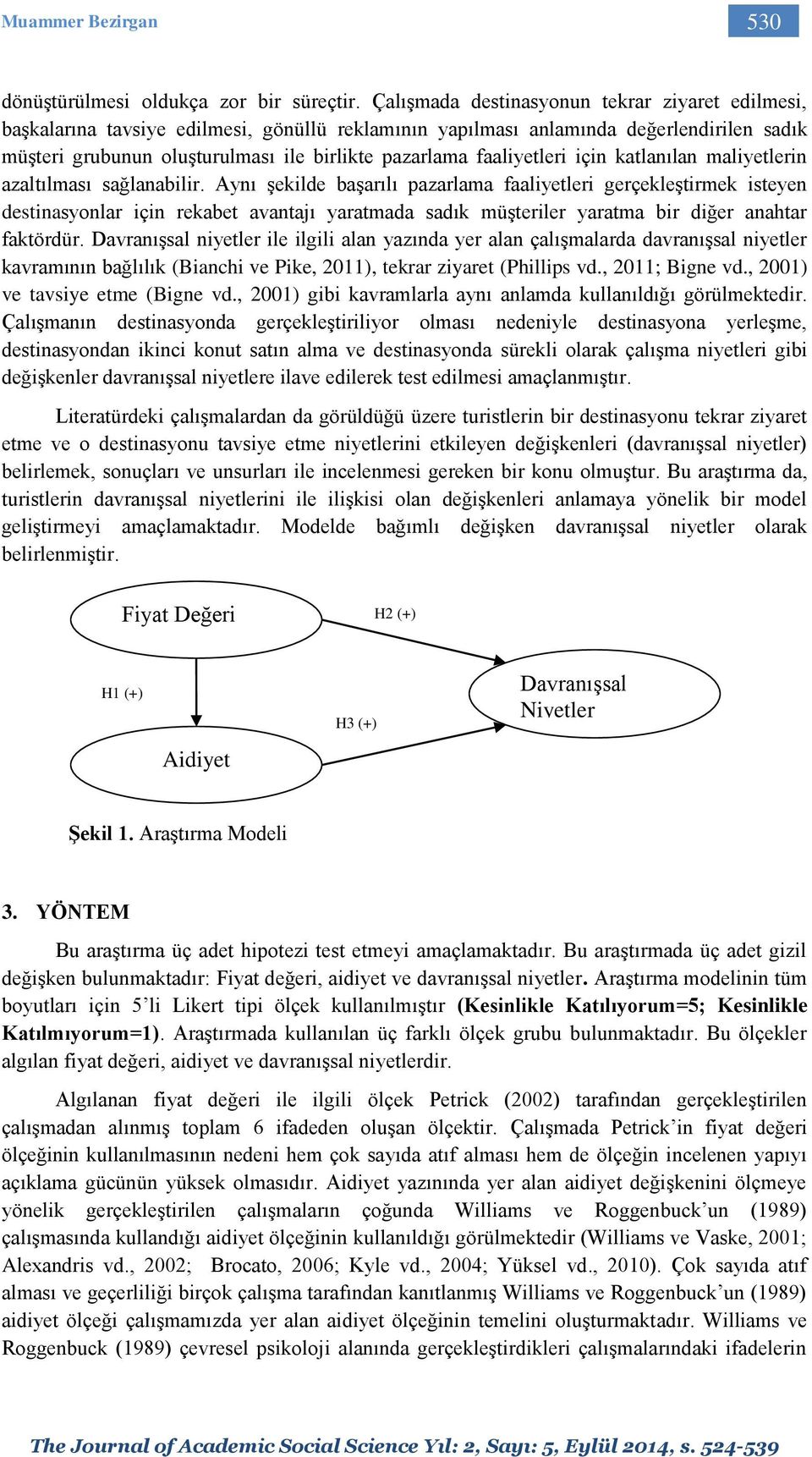 faaliyetleri için katlanılan maliyetlerin azaltılması sağlanabilir.