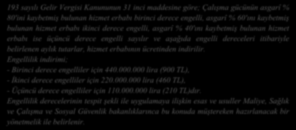 5. GELİR VERGİSİ İNDİRİMİ Gelir İdaresi Başkanlığı verilerine göre gelir vergisi indiriminden yararlanmaya başlayan engelli bireylerin yıllara göre dağılımı aşağıdaki tabloda yer almaktadır.