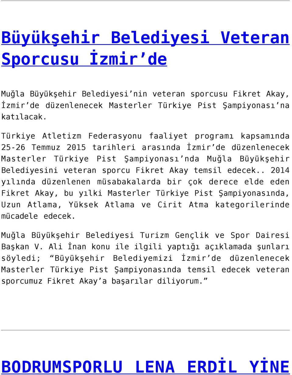 sporcu Fikret Akay temsil edecek.