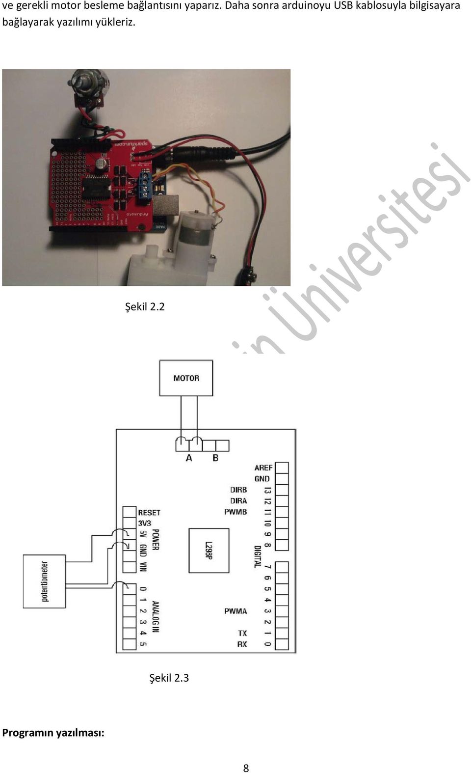 Daha sonra arduinoyu USB kablosuyla