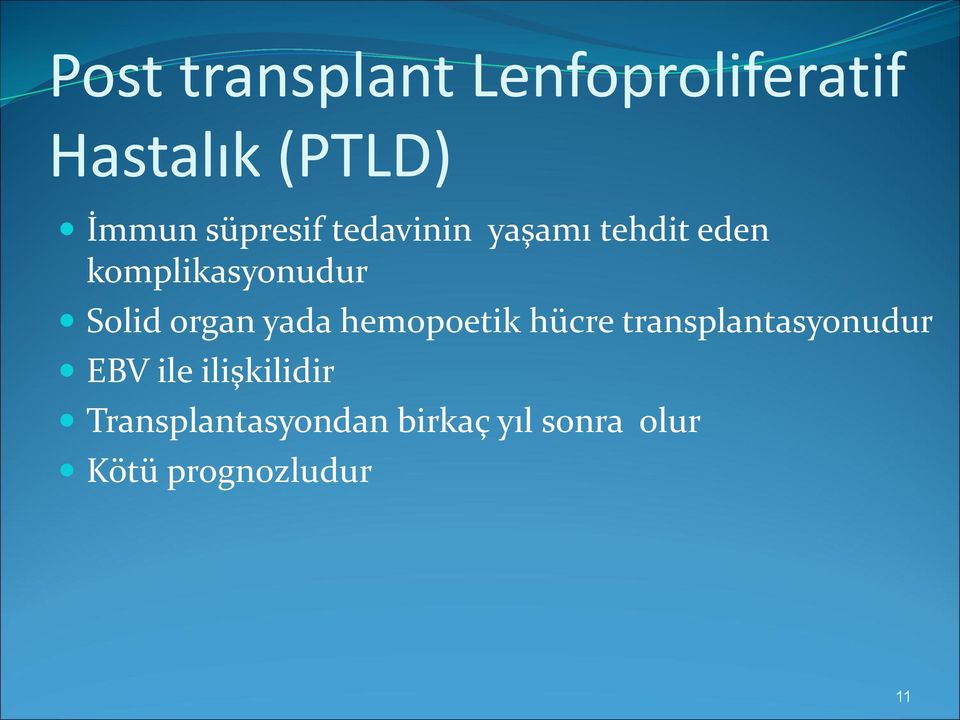 organ yada hemopoetik hücre transplantasyonudur EBV ile