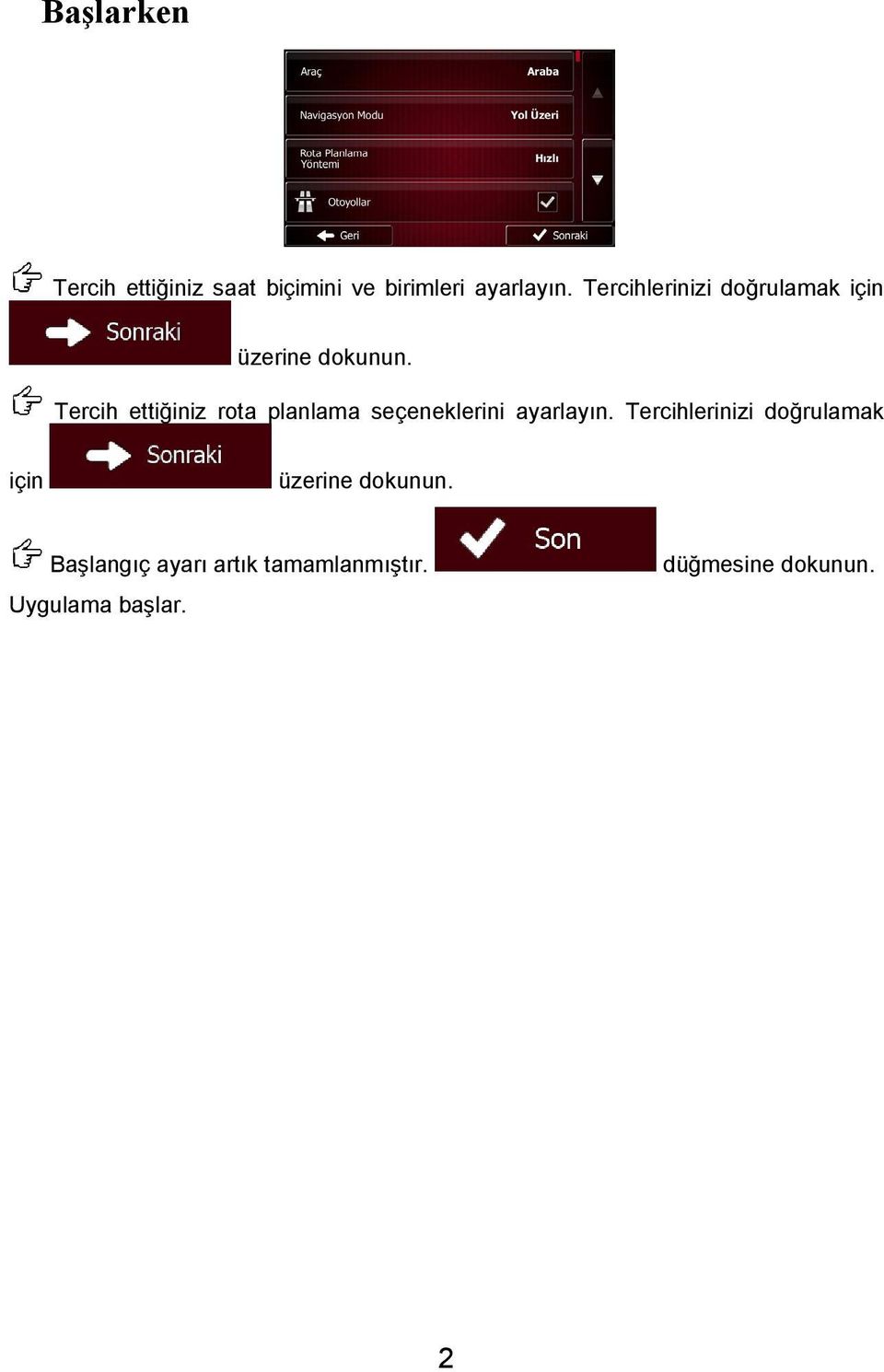 Tercihlerinizi doğrulamak için Tercih ettiğiniz rota