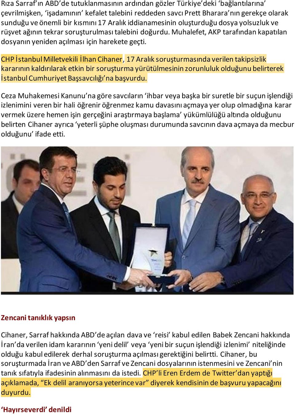 CHP İstanbul Milletvekili İlhan Cihaner, 17 Aralık soruşturmasında verilen takipsizlik kararının kaldırılarak etkin bir soruşturma yürütülmesinin zorunluluk olduğunu belirterek İstanbul Cumhuriyet