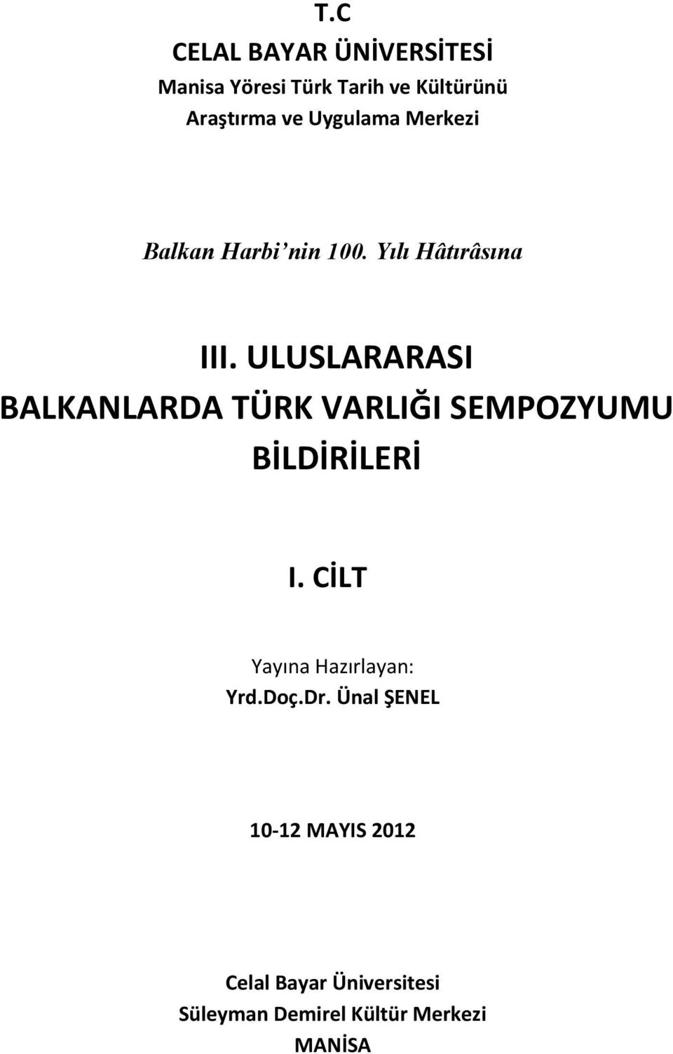 ULUSLARARASI BALKANLARDA TÜRK VARLIĞI SEMPOZYUMU BİLDİRİLERİ I.