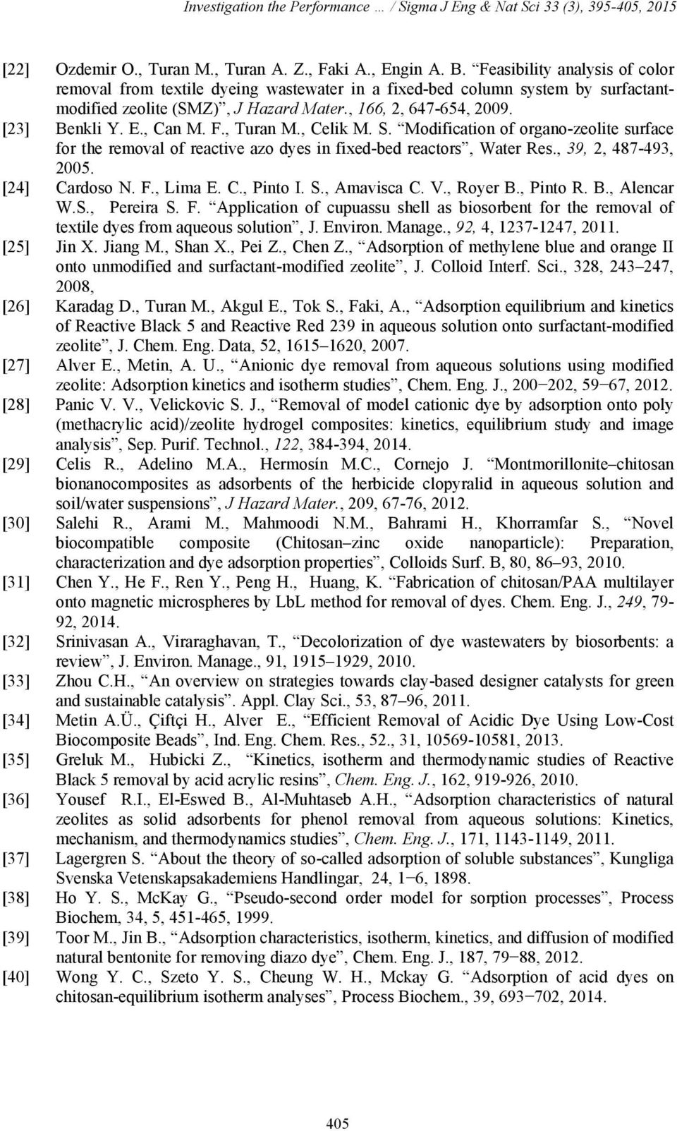 F., Turan M., Celik M. S. Modification of organo-zeolite surface for the removal of reactive azo dyes in fixed-bed reactors, Water Res., 39, 2, 487-493, 2005. [24] Cardoso N. F., Lima E. C., Pinto I.