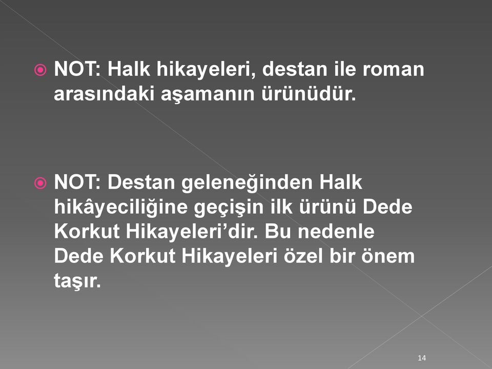 NOT: Destan geleneğinden Halk hikâyeciliğine geçişin