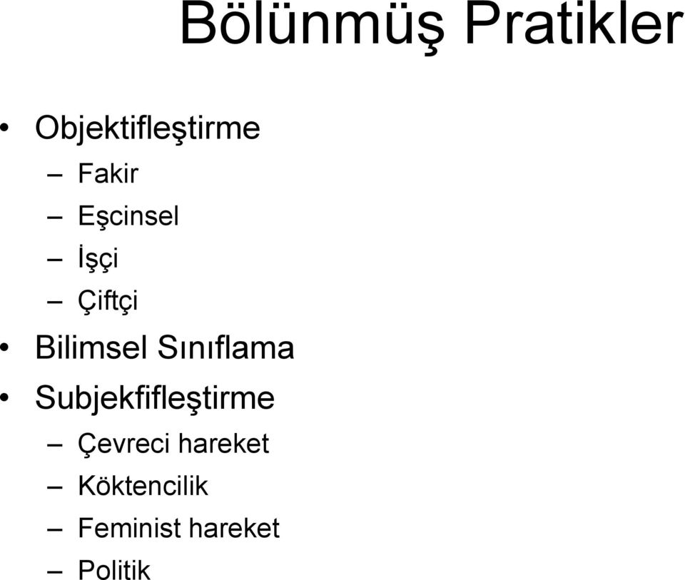 Sınıflama Subjekfifleştirme Çevreci