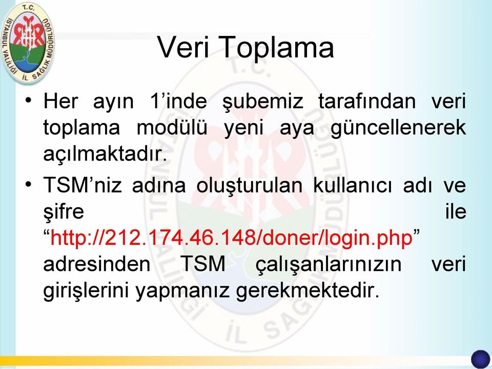 TSM niz adına oluşturulan kullanıcı adı ve şifre ile http://212.