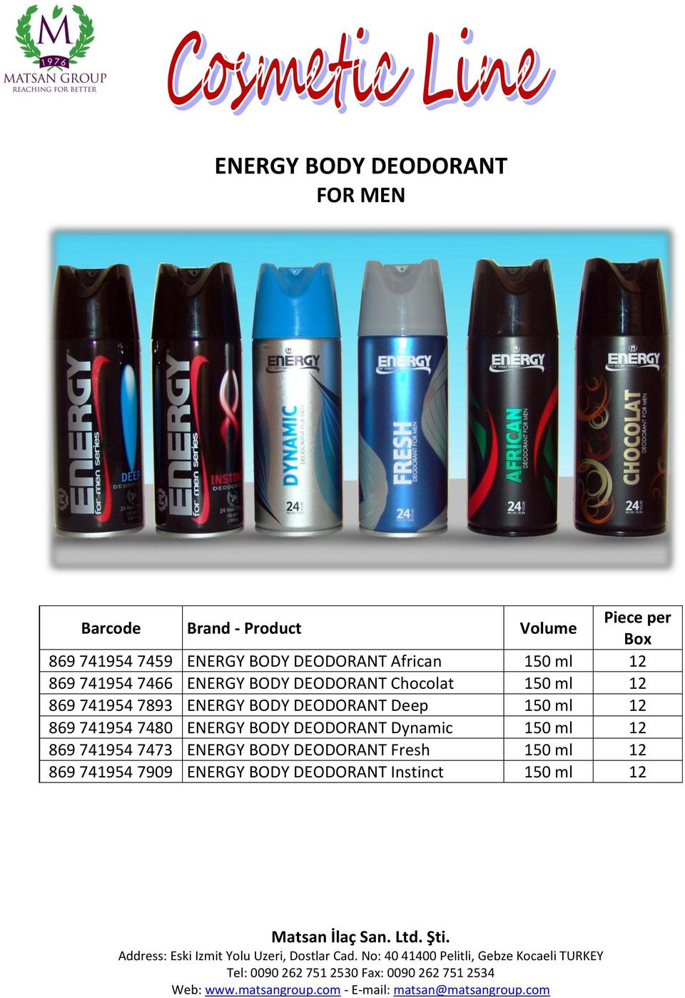 DEODORANT Deep 150 ml 12 869 741954 7480 ENERGY BODY DEODORANT Dynamic 150 ml 12 869 741954